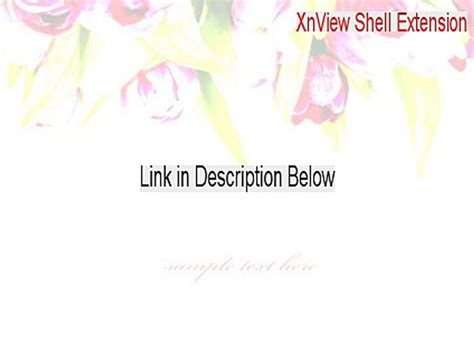 It's very fast and easy to use. XnView Shell Extension (64-bit) Serial - Instant Download ...