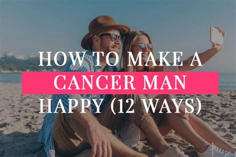 To know his true feelings to you, check out 5 signs a cancer man likes you here. How to Tell If a Cancer Man Likes You (6 best ways to tell)