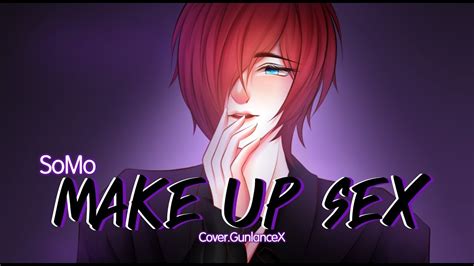 SoMo - Make Up Sex Cover. GunlanceX - YouTube
