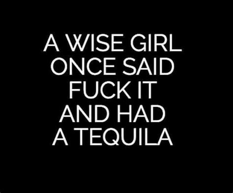 Tequila quotes to help you and your friends get inspired and motivated in performing your tasks. Pin by Kathleen Allen on get saucy with me in 2020 | Alcohol quotes, Funny quotes, Tequila quotes