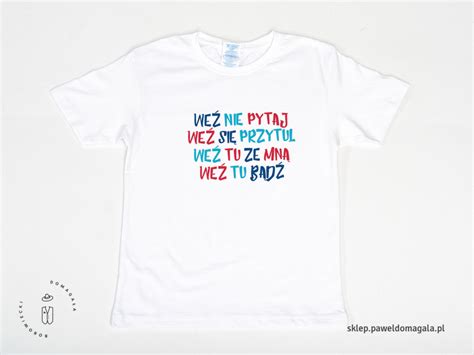 We did not find results for: T-shirt dziecięcy biały "Weź nie pytaj" - Paweł Domagała ...