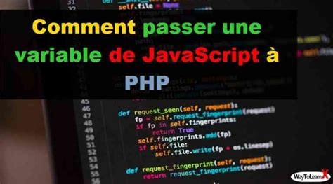 Comment passer une variable de JavaScript à PHP - WayToLearnX