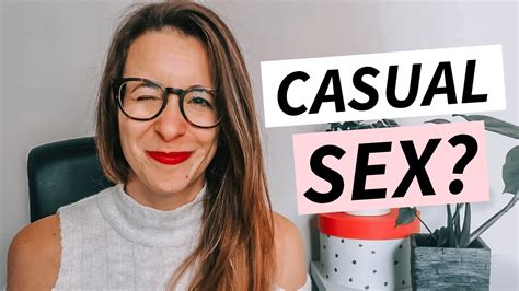 If not, you'll learn the hard way and. SHOULD YOU BE HAVING CASUAL SEX? ♡ Dating Advice For Women ...