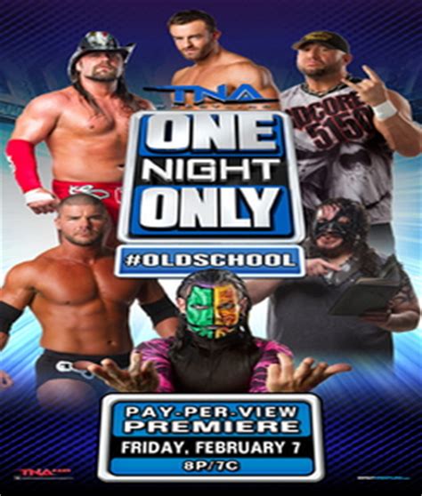 One night only 201421 haziran,pazar. TNA Old School 2014 | Pro Wrestling | FANDOM powered by Wikia