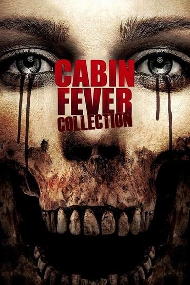 Cabin fever ist die beste film hergestellt von tonic films, down home entertainment, cabin pictures, black sky entertainment, deer path. The Cabin Fever Collection (2003-2016) — The Movie ...