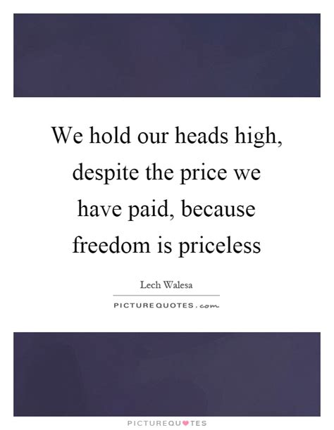 / comments off on 20 quotes and sayings about being priceless. Priceless Quotes | Priceless Sayings | Priceless Picture Quotes