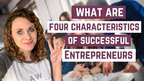 The accomplishments of these personalities are impressive, given their determination and drive to succeed in their respective fields at such a young age. What are four characteristics of successful entrepreneurs ...