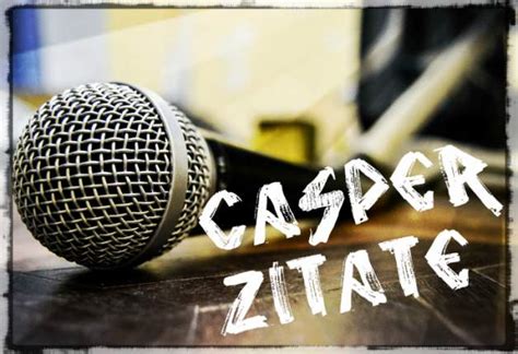 Read zitat 8 from the story casper zitate by insalatadianna with 18 reads. Bildergalerie: Coole Casper Zitate - Best of Deutsch-Rap ...