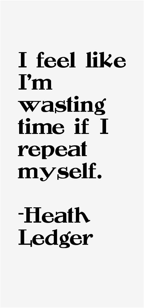 Heath ledger | refcard pdf ↑. Heath Ledger Quotes & Sayings