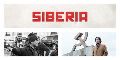 Keanu reeves, veronica ferres, aleks paunovic and others. Siberia - Interview with Director Matthew Ross | Borrowing ...