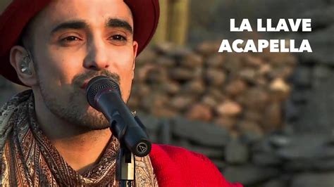 Maybe you would like to learn more about one of these? Abel Pintos - La llave - Acapella - Acapela - Solo la voz ...