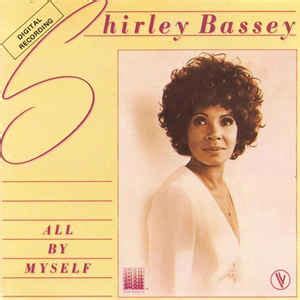 F#m/eb cdim7/eb db/f by my self by myself any more. Shirley Bassey - All By Myself (CD, Album) | Discogs