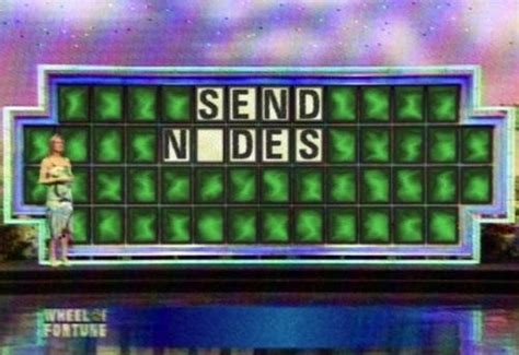 Here we reward you for that. Send Nudes | Wheel of Fortune Puzzle Board Parodies | Know ...