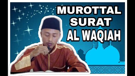 The famous vocalist of qori 'which has the distinctive character of the tune is very melodious and comfortable or cool when he is heard while. MUROTTAL SURAT AL WAQIAH - YouTube