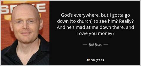 Bill burr is one of my favorite comedians. Pin by Rachel on Ex Mormon | Funny faces quotes, Comedian quotes, Bill burr