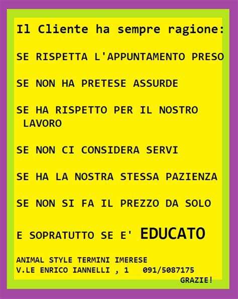 Dal lato puramente umano il cliente non ha (quasi mai) sempre ragione. Animal Style - '' Il cliente ha sempre ragione è un ...