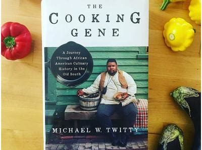 A renowned culinary historian offers a fresh perspective on our most divisive cultural issue, race, in this illuminating memoir of southern cuisine and food . The Cooking Gene with Michael Twitty 10/12 by ...