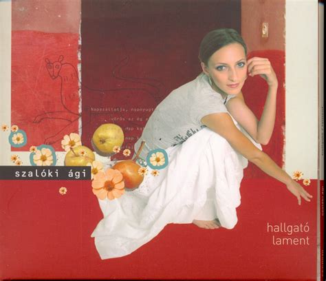 Ági) is a female folk and jazz singer from hungary. Szalóki Ági: Hallgató lament | Liszt Ferenc Zeneműbolt ...