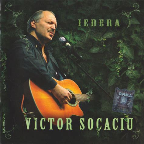 Victor socaciu — oameni de zăpadă 03:53 victor socaciu — un pământ numit românia 03:49 Iedera (2010) - Victor Socaciu