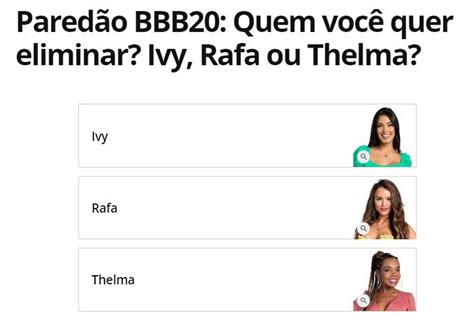 Saiba como votar no gshow para eliminar arthur, joão ou pocah. Paredão BBB 20: como votar para eliminar Ivy, Rafa ou ...