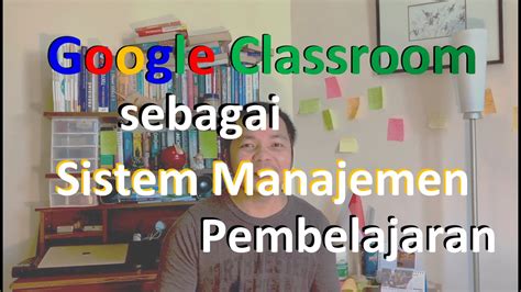 Kemudian buka tautan pertama muncul di hasil pencarian google. Cara menggunakan Google-Classroom sebagai Sistem Manajemen ...