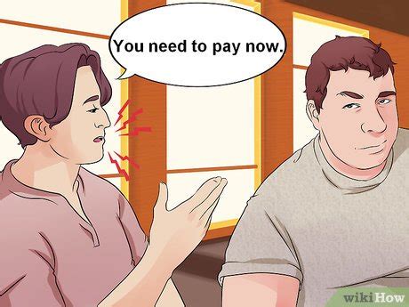 Whatever the case, you must let them know that you mean business, and you're willing to take things up a notch if things get out of hand. How to Collect Money From People Who Owe You: 14 Steps