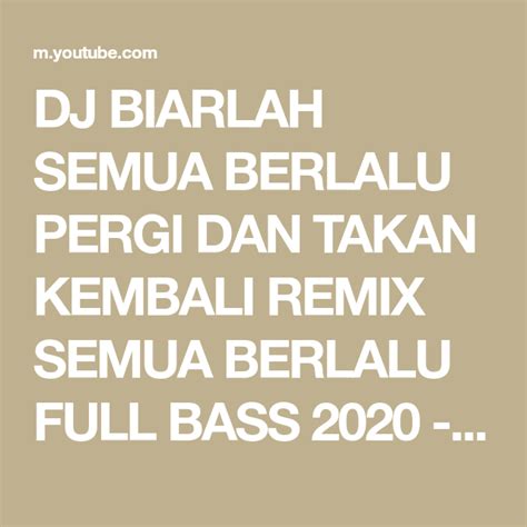 Biarlah semua berlalu willy anggawinata lirik video mp3. DJ BIARLAH SEMUA BERLALU PERGI DAN TAKAN KEMBALI REMIX ...