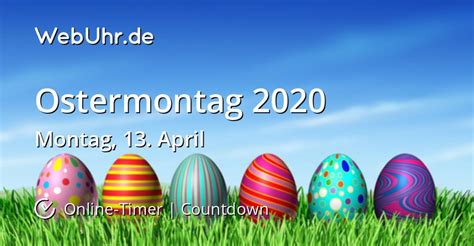 Während der osterzeit hat man in der schweiz gelegenheit eine menge interessanter traditionen zu erleben. Wann ist Ostermontag 2020 | Countdown-Timer | WebUhr.de