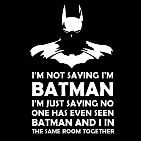 The world doesn't make sense until you force it to. I'm not saying I'm Batman | Geek quotes, Quotes by genres, Batman