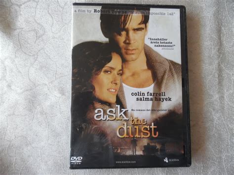 With colin farrell, salma hayek, donald sutherland, eileen atkins. Ask The Dust. COLIN FARRELL, SALMA HAYEK. DVD m ...