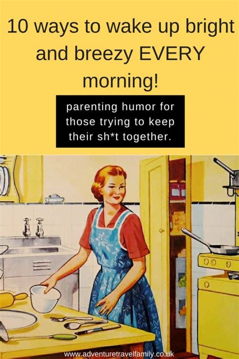 Parenting humor: 10 Alternative Ways To Wake Up Bright and ...