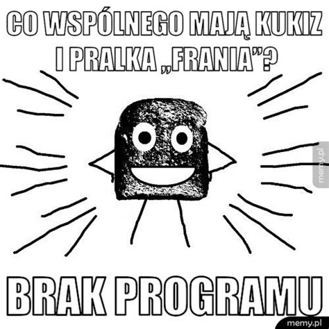 W polsce pomiarem inflacji zajmuje się główny urząd statystyczny. Co wspólnego mają kukiz i pralka „frania"? brak programu ...