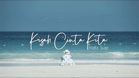 Novel cinta untuk nada pdf. Kisah Cinta Kita - HAFIZ SUIP | Official Music Video ...