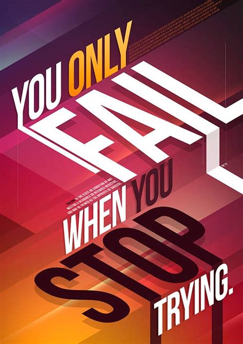 Maybe you would like to learn more about one of these? You only fail when you stop trying.