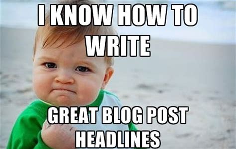 Boy fist pump meme quotes of the day. Would You Like To Write Great Blog Post Headlines ...