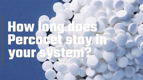 See full list on mayoclinic.org How Long Does Percocet Stay in Your System | How To ...