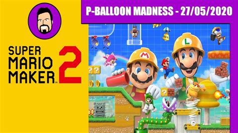 All of those add lots of design potential, and. P-BALLOON MADNESS | Super Mario Maker 2 | VOD - YouTube