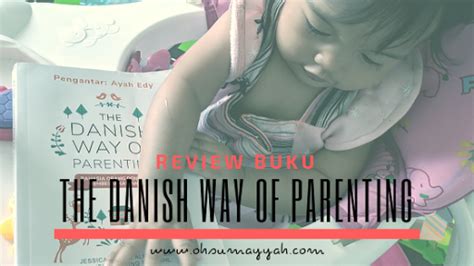 Review Buku: The Danish Way of Parenting ~ Oh Si Sumayyah!