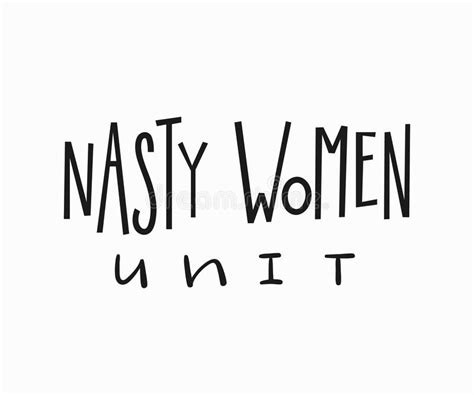 Donald trump calls hillary a #nasty_woman trump's on the way to becoming the worst president america never had. Nasty Woman T-shirt Quote Lettering. Stock Illustration - Illustration of fight, element: 99740185