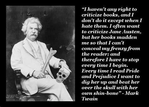 And therefore i have to stop every time i begin. Mark Twain on Jane Austen | Mark twain quotes, Book quotes, Relationship quotes