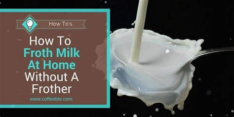 Immerse your frothing wand in the milk and turn on. 4 Easy Ways How To Froth Milk At Home Without Frother ...