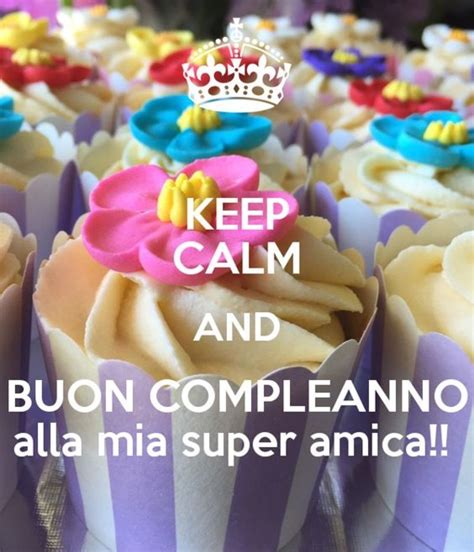 Auguri di buon compleanno amico mio. Immagini Frasi Buon Compleanno amica mia (2 (con immagini ...