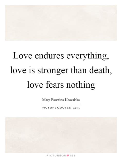 In his depression, he found that writing this song was therapeutic for him. Mary Faustina Kowalska Quotes & Sayings (17 Quotations)