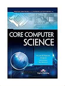 What is an advanced diploma in computer science? Core Computer Science: For the IB Diploma Program ...
