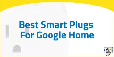 Best Smart Plugs For Google Home