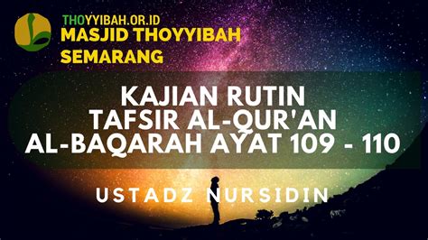 Ayat ini mengandung sebuah janji bahwa umat islam akan dijamin dengan kepemimpinan rohani dan duniawi. Kajian Tafsir Al Quran surat Al Baqarah ayat 109 - 110 ...