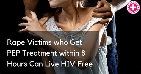 Nowadays, hiv treatment can stop the virus spreading and if used early enough, can reverse hiv testing is provided to anyone free of charge on the nhs. Rape Victims who Get PEP Treatment within 8 Hours Can Live ...