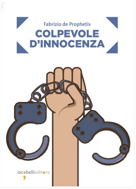 Conscio a questo punto dell'innocenza della donna, decide di aiutarla, così una sera va a casa di nick e gli chiede dei soldi in cambio del suo silenzio: Colpevole d'innocenza, la storia di Fabrizio de Prophetis ...