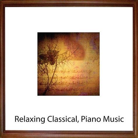 The classical piano music page. Relaxing Classical Piano Music - mp3 buy, full tracklist