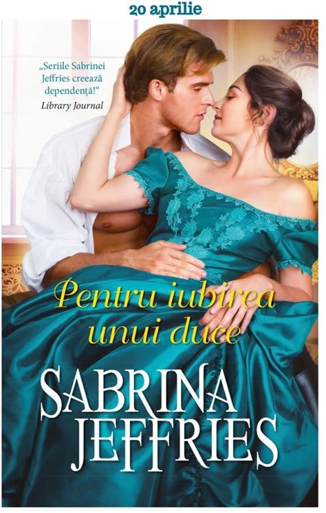 From new york times bestselling author sabrina jeffries comes the fourth book in her. Pentru iubirea unui duce - Sabrina Jeffries - Seria Școala ...